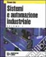 Sistemi ed automazione industriale. Per gli Ist. Tecnici industriali indirizzo meccanica. Vol. 2 libro