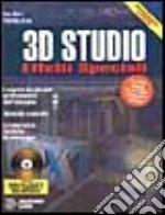 3D Studio. Effetti speciali. Con CD-ROM libro