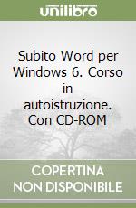 Subito Word per Windows 6. Corso in autoistruzione. Con CD-ROM libro