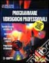 Programmare videogiochi professionali. Con floppy disk libro