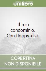 Il mio condominio. Con floppy disk