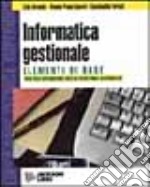 Informatica gestionale. Elementi di base. Per gli Ist. Professionali