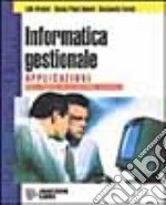 Informatica gestionale. Applicazioni. Per gli Ist. Professionali