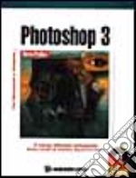 Photoshop 3. Corso pratico. Con CD-ROM libro