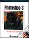 Photoshop 3. Corso pratico. Con CD-ROM libro