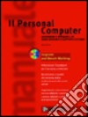 Il personal computer. Aggiornare e riparare il PC senza bisogno di supporto esterno. Con CD-ROM libro