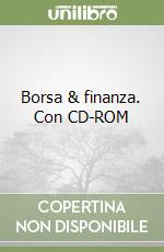 Borsa & finanza. Con CD-ROM libro