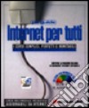 Internet per tutti. Con CD-ROM libro