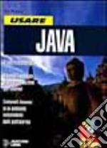 Usare Java. Con CD-ROM