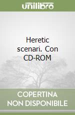 Heretic scenari. Con CD-ROM libro