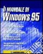 Il manuale di Windows 95 libro