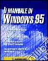 Il manuale di Windows 95 libro