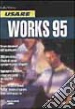 Usare Works per Windows 95 libro