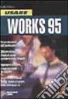 Usare Works per Windows 95 libro