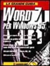 La grande guida a Word 7 per Windows 95 libro