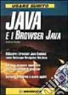 Usare subito Java e i Browser Java. Con CD-ROM libro