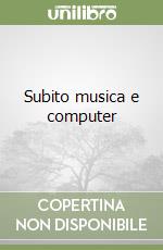 Subito musica e computer libro