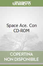 Space Ace. Con CD-ROM libro