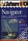 Navigator. Dedicato a chi ama il mare. Patente nautica facile e navigazione sicura. Con CD-ROM libro