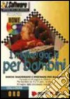 I migliori giochi per bambini. Giochi shareware e freeware per bambini. Con CD-ROM (1) libro