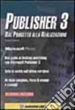 Publisher 3. Dal progetto alla realizzazione