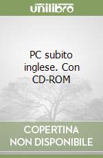 PC subito inglese. Con CD-ROM libro