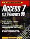 La grande guida Access 7 per Windows 95 libro