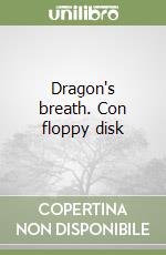 Dragon's breath. Con floppy disk libro