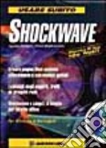 Usare subito Shockwave. Con CD-ROM