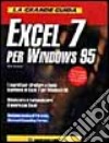 La grande guida Excel 7 per Windows 95 libro