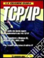 La grande guida a TCP/IP libro