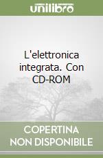 L'elettronica integrata. Con CD-ROM