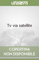 Tv via satellite libro