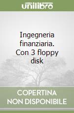 Ingegneria finanziaria. Con 3 floppy disk libro