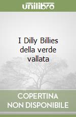 I Dilly Billies della verde vallata libro