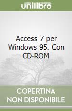 Access 7 per Windows 95. Con CD-ROM libro