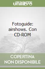 Fotoguide: airshows. Con CD-ROM libro