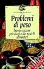 Problemi di peso. Interpretazione psicologica dei modelli alimentari libro