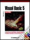 Visual Basic 5. Corso pratico. Con CD-ROM libro