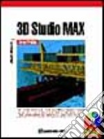 3D Studio Max. Corso pratico