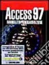 Access '97. Manuale di programmazione. Con CD-ROM libro