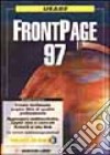 Usare Frontpage '97. Con CD-ROM libro