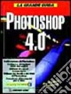 La grande guida a Photoshop 4.0. Con CD-ROM libro