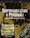 Responsabilizzare il personale. Partecipazione collettiva al potere libro