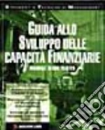 Guida allo sviluppo delle capacità finanziarie. Manuale di uso pratico libro