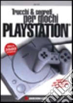 Trucchi & segreti per giochi Playstation libro