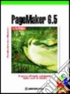 Pagemaker 6.5.Corso pratico. Con CD-ROM libro