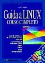 Guida a Linux. Corso completo