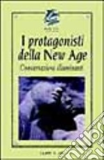 I protagonisti della New Age. Conversazioni illuminanti