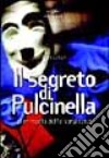 Il segreto di Pulcinella. Il miracolo della semplicità libro